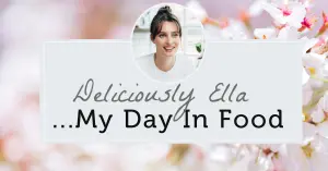 Deliciously Ella…My Day In Food